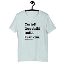 Load image into Gallery viewer, Curie &amp; Goodall &amp; Ball &amp; Franklin T-Shirt