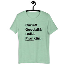 Load image into Gallery viewer, Curie &amp; Goodall &amp; Ball &amp; Franklin T-Shirt