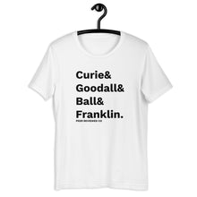 Load image into Gallery viewer, Curie &amp; Goodall &amp; Ball &amp; Franklin T-Shirt